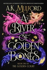 A River of Golden Bones, A.K. Mulford, gebundene Ausgabe, englisches Fantasy-Buch, Romantasy, Bücherhafen